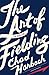 The Art Of Fielding by Chad Harbach
