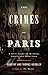 The Crimes of Paris: A True...