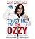 Trust Me, I'm Dr. Ozzy: Advice from Rock's Ultimate Survivor