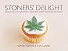 Stoners' Delight: Space Cakes, Pot Brownies, and Other Tasty Cannabis Creations Stoners' Delight: Space Cakes, Pot Brownies, and Other Tasty Cannabis Creations