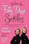 When the Fairy Dust Settles: A Mother and Her Daughter Discuss What Really Matters When the Fairy Dust Settles: A Mother and Her Daughter Discuss What Really Matters