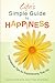 Life's Simple Guide to Happiness: Inspirational Insights for Experiencing True Joy