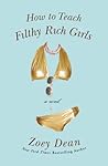 How to Teach Filthy Rich Girls by Zoey Dean
