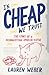 In CHEAP We Trust: The Story Of A Misunderstood American Virtue