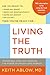 Living the Truth: Transform Your Life Through the Power of Insight and Honesty