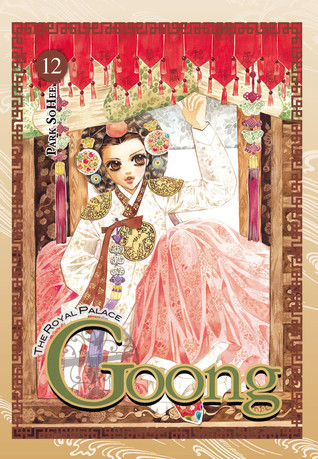 Goong: The Royal Palace, Vol. 12 (Goong, #15-16)