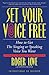 Set Your Voice Free: How To...
