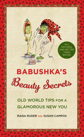 Babushka's Beauty Secrets: Old World Tips for a Glamorous New You (Hardcover)