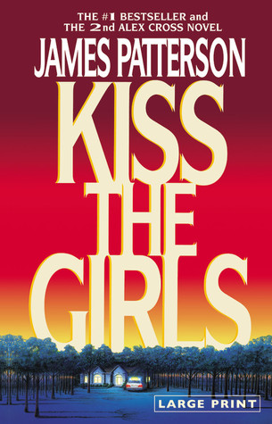 Kiss the Girls: An Alex Cross Thriller