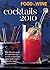 Food & Wine Cocktails 2010: The Ultimate Source for 160-Plus Terrific Cocktail & Party-Food Recipes from the World's Biggest Talents