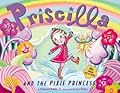 Priscilla and the Pixie Princess