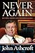 Never Again by John Ashcroft