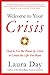 Welcome to Your Crisis: How...