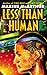 Less Than Human
