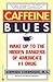 Caffeine Blues: Wake Up to ...