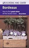 Bordeaux: How to Find Great Wines Off the Beaten Track
