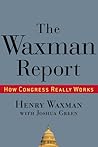 The Waxman Report: How Congress Really Works