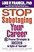 Stop Sabotaging Your Career