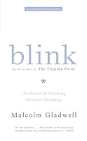 Blink: The Power of Thinking Without Thinking