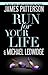 Run for Your Life by James  Patterson