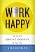Work Happy: What Great Boss...