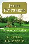 Miracle on the 17th Green by James Patterson