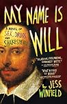 My Name Is Will: A Novel of Sex, Drugs, and Shakespeare