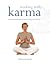 Working with Karma: Understanding and Transforming Your Karma