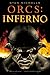 Inferno (Orcs: Bad Blood, #3)