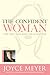 The Confident Woman by Joyce Meyer The Confident Woman by Joyce Meyer