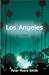Los Angeles by Peter Moore Smith