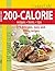 Cooking Light Eat Smart Guide: 200-Calorie Cookbook: 89 delicious, easy and filling recipes