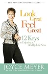 Look Great, Feel Great by Joyce Meyer Look Great, Feel Great by Joyce Meyer