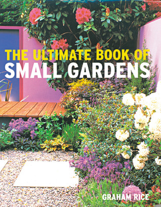 Ultimate Book of Small Gardens