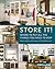 Store It!: Where to Put all the Things You Need to Keep