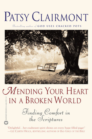 Mending Your Heart in a Broken World: Finding Comfort in the Scriptures (Paperback)
