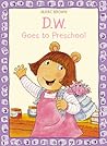 D.W. Goes to Preschool by Marc Brown