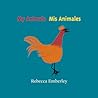 My Animals/ Mis Animales (Spanish and English Edition)