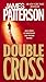 Double Cross (Alex Cross, #13) by James Patterson
