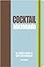 Cocktail Aficionado: An Insider's Guide to Taste and Enjoyment