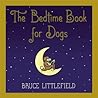 The Bedtime Book for Dogs The Bedtime Book for Dogs