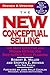 The New Conceptual Selling:...