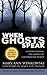 When Ghosts Speak: Understanding the World of Earthbound Spirits