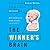 The Winner's Brain: 8 Strategies Great Minds Use to Achieve Success