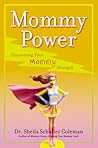 Mommy Power by Sheila Coleman