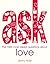 Ask: The 1000 Most Asked Questions About Love