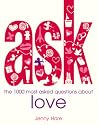 Ask: The 1000 Most Asked Questions About Love Ask: The 1000 Most Asked Questions About Love