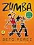 Zumba by Beto Pérez