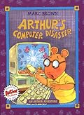 Arthur's Computer Disaster: An Arthur Adventure