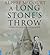 A Long Stone's Throw